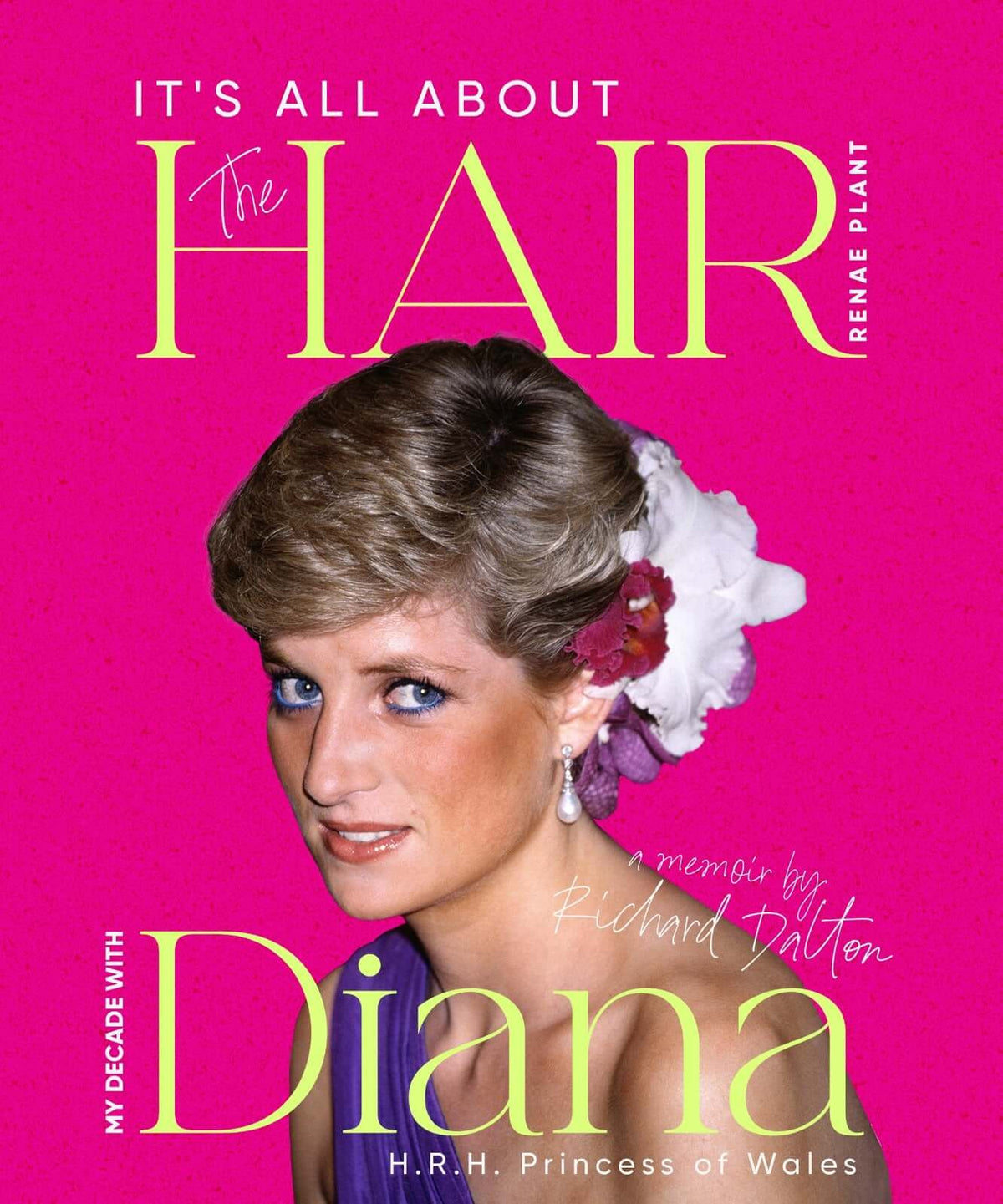 It's All About The Hair: My Decade With Diana, H.R.H. Princess of Wales (e-book)